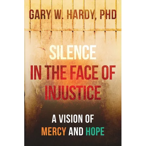 Silence In the Face of Injustice: A Vison of Mercy and Hope