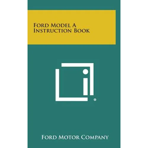 Ford Model a Instruction Book