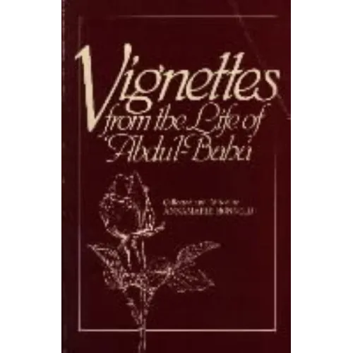 Vignettes from the Life of Abdu'l-Baha