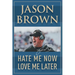 Hate Me Now, Love Me Later