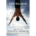 Way of the Peaceful Warrior: A Book That Changes Lives