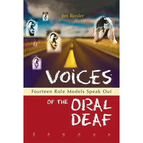 Voices of the Oral Deaf: Fifteen Role Models Speak Out