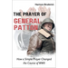 The Prayer of General Patton: How a Simple Prayer Changed the Course of WWII