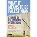 What it Means to be Palestinian: Stories of Palestinian Peoplehood