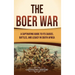 The Boer War: A Captivating Guide to Its Causes, Battles, and Legacy in South Africa