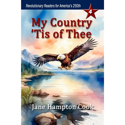 My Country 'Tis of Thee: Revolutionary Readers for America's 250th Level 4