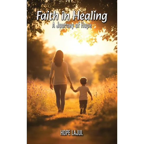 Faith In Healing; A Hopeful Journey