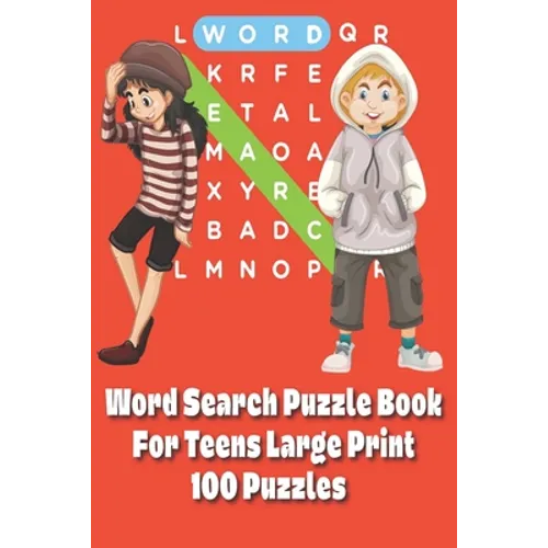 Word Search Puzzle Book For Teens: Large Print 100 Puzzles