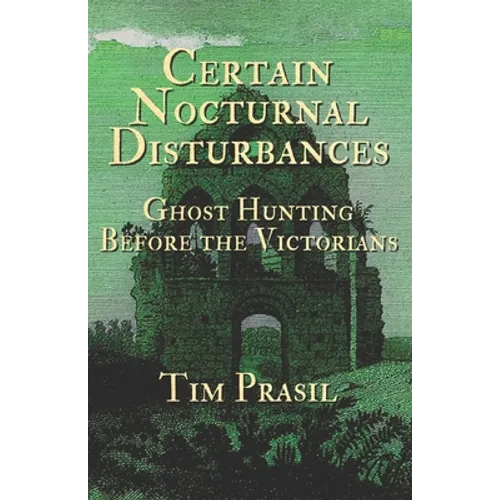 Certain Nocturnal Disturbances: Ghost Hunting Before the Victorians