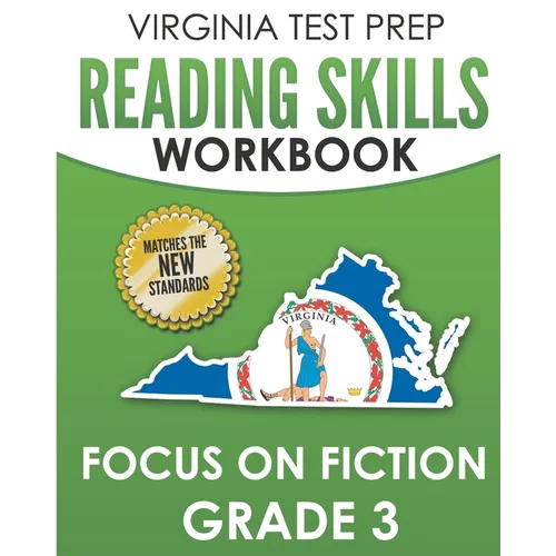 VIRGINIA TEST PREP Reading Skills Workbook Focus on Fiction Grade 3: Preparation for the SOL Reading Assessments