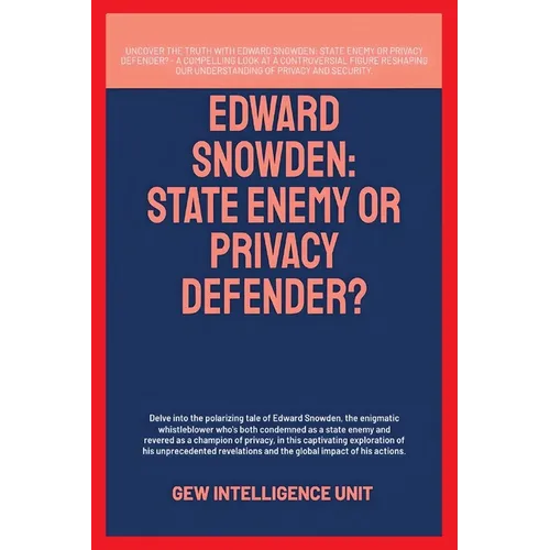 Edward Snowden: State Enemy Or Privacy Defender?
