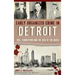 Early Organized Crime in Detroit: Vice, Corruption and the Rise of the Mafia