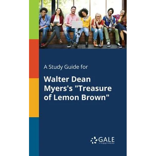 A Study Guide for Walter Dean Myers's "Treasure of Lemon Brown"