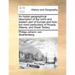 An histori-geographical description of the north and eastern part of Europe and Asia; but more particularly of Russia, Siberia, and Great Tartary