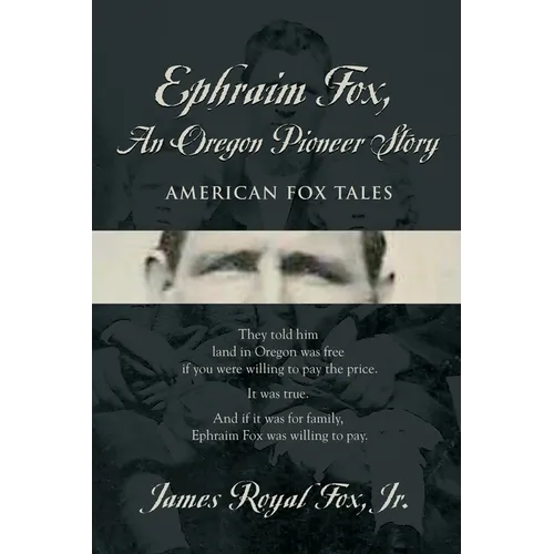 Ephraim Fox: An Oregon Pioneer Story