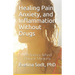 Healing Pain, Anxiety, and Inflammation Without Drugs: The Science Behind Natural Medicine