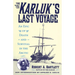 The Karluk's Last Voyage: An Epic of Death and Survival in the Arctic