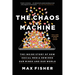 The Chaos Machine: The Inside Story of How Social Media Rewired Our Minds and Our World