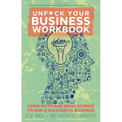 Unfuck Your Business Workbook: Using Math and Brain Science to Run a Successful Business