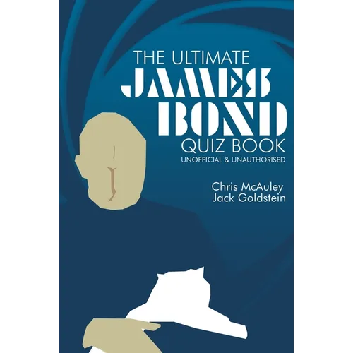 James Bond - The Ultimate Quiz Book: 500 Questions and Answers