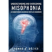 Understanding and Overcoming Misophonia: A Conditioned Aversive Reflex Disorder