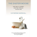 The Easter Moose: One Family's Journey Adopting Through Foster Care