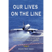 Our Lives On the Line: The Air War over North Vietnam for a Navy pilot and his Airwing.