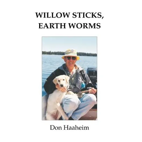Willow Sticks, Earth Worms
