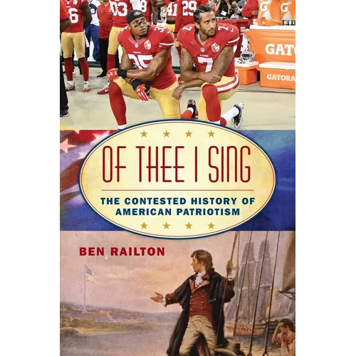 Of Thee I Sing: The Contested History of American Patriotism