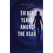 Thirty Years Among the Dead
