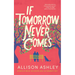 If Tomorrow Never Comes