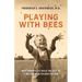 Playing With Bees: Why Honeybees Hold the Key to a Better Healthcare System