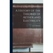 A History of the Theories of Aether and Electricity