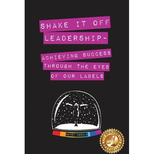 Shake It Off Leadership: Achieving Success Through The Eyes Of Our Labels