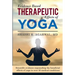 Evidence Based Therapeutic Effects of Yoga: Scientific evidence expounding the beneficial effects of yoga in over 50 medical conditions