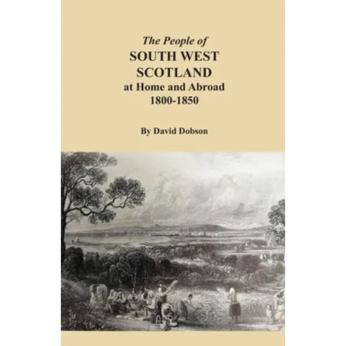 The People of South West Scotland at Home and Abroad, 1800-1850