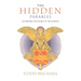 The Hidden Parables: Activating the Secret Power of the Gospels