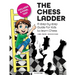 The Chess Ladder: A Step-by-step Guide for Kids to Learn Chess