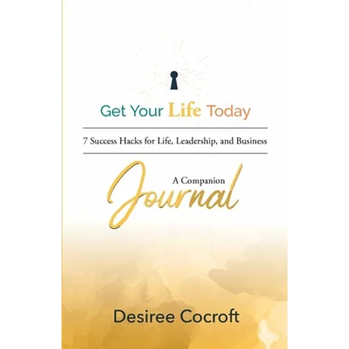 Get Your Life Today Companion Journal