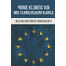 Prince Klemens Von Metternich Significance: Build His Own Form Of European Unity: Facts Of Metternich The First European