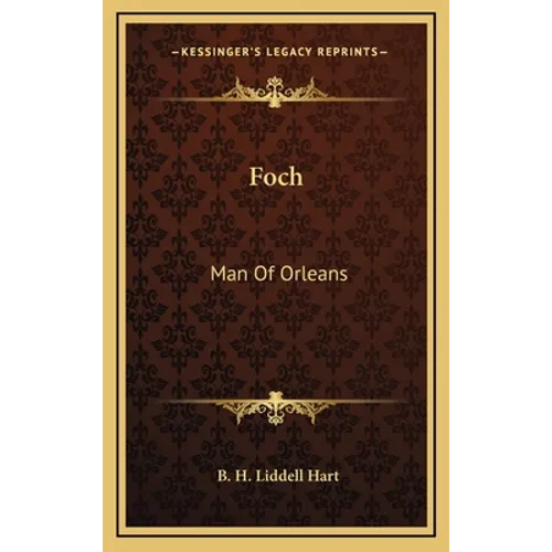 Foch: Man Of Orleans