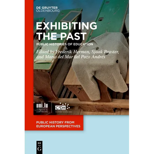 Exhibiting the Past: Public Histories of Education