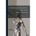 Federal Criminal law and Procedure