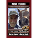 Horse Training, Complete Owners Guide to Horse Training By SaddleUP Horse Training, Are You Ready to Saddle Up? Easy Training * Fast Results, Horse Ow