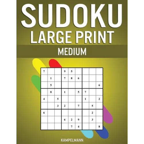 Sudoku Large Print Medium: 200 Medium Level Sudokus with Instructions and Solutions - Large Print
