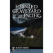 Haunted Graveyard of the Pacific