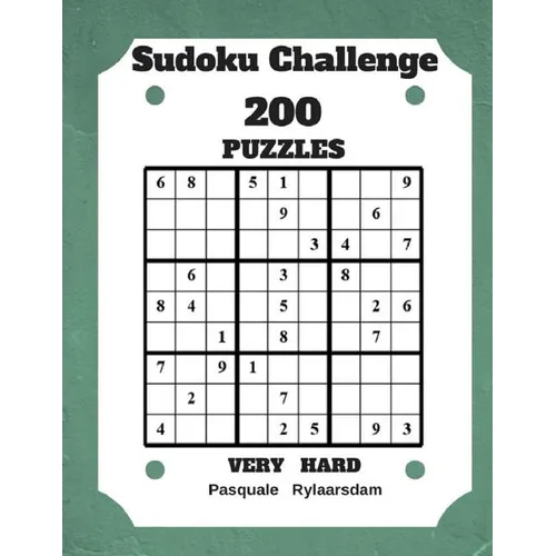 Sudoku Challenge 200 Puzzles Very Hard: Large Print Sudoku Puzzle Book (Very Hard)