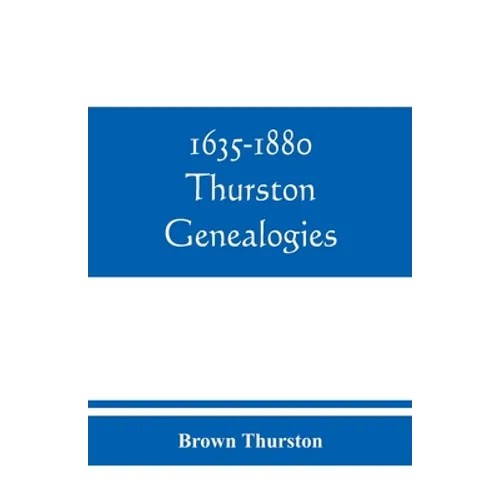 1635-1880 Thurston genealogies