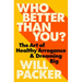 Who Better Than You?: The Art of Healthy Arrogance & Dreaming Big