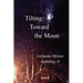 Tilting Toward the Moon: LitGarden Anthology II